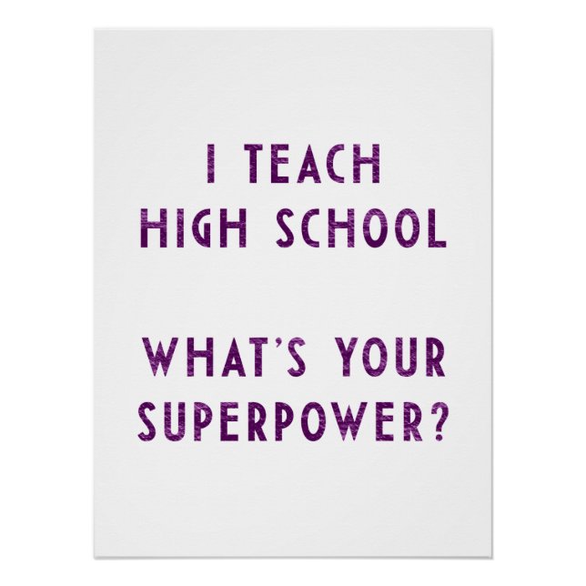 Ich lehre High School Was ist dein Super-Power? Poster (Vorderseite)