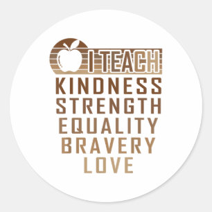 Ich lehre Kindness Stärke Gleichheit Liebe Black H Runder Aufkleber