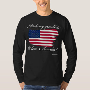 ICH LEHRE MEINE GROSSKINDER DER LIEBE AMERIKA UND T-Shirt