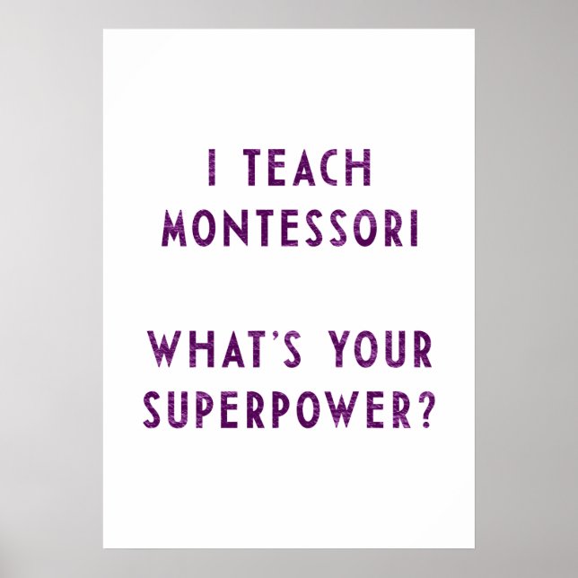 Ich lehre Montessori Was ist deine Supermacht? Poster (Vorne)