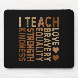 Ich lehre Mut Liebe Gleichheit Stärke Freundlichke Mousepad