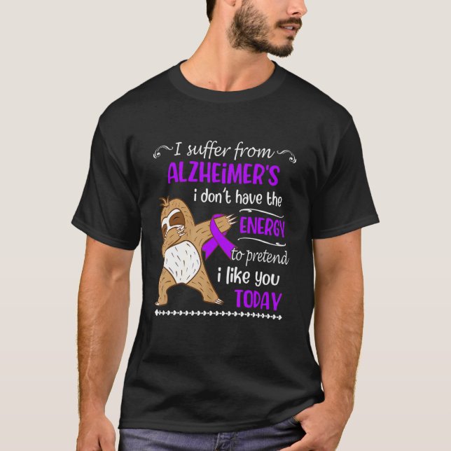 Ich leide an Alzheimer, ich habe keinen Energiespe T-Shirt (Vorderseite)