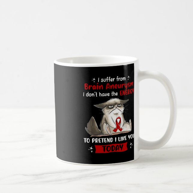 Ich leide an Gehirnaneurysma Awareness Fun Cat Kaffeetasse (Rechts)