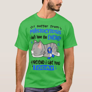 Ich leide an Mastozytose Ich habe nicht die Energi T-Shirt