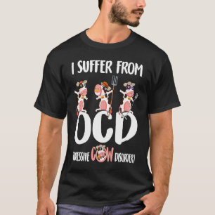 Ich leide an OCD Zwangsstörung Kuh Unordnung Süße T-Shirt
