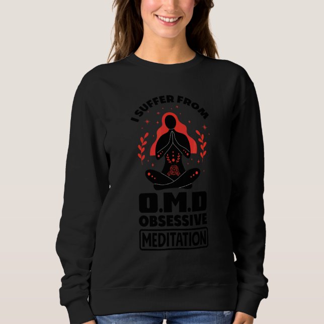 Ich leide an Omd Zwanghafte Meditationsstörung M Sweatshirt (Vorderseite)
