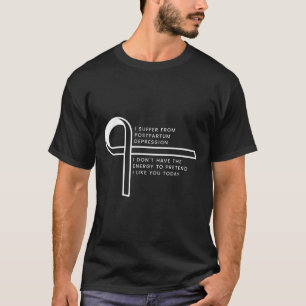 Ich leide an posttraumatischer Stressstörung T-Shirt