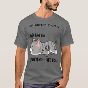 Ich leide an Schizophrenie, ich habe nicht die Ene T-Shirt