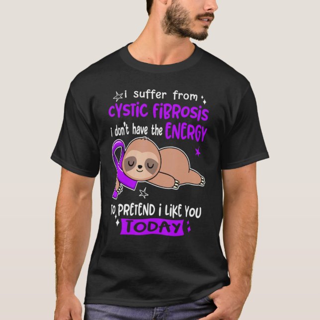 Ich leide an zystischer Fibrose, um so zu tun, als T-Shirt (Vorderseite)