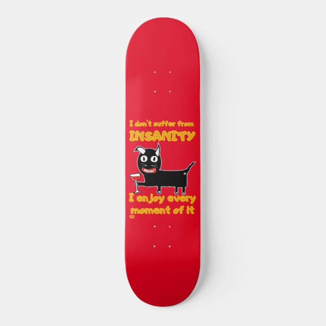 "ICH LEIDE NICHT UNSANITÄT" lustige verrückte Katz Skateboard (Vorderseite)