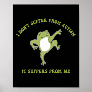 Ich leide nicht unter Autismus, der an mir leidet Poster