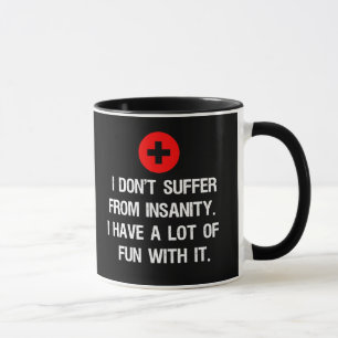 Ich leide nicht unter Geisteskrankheit. Ich habe Tasse