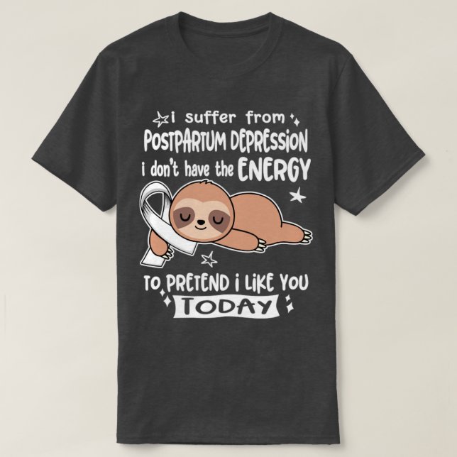 Ich leide unter Depression nach der Partumphase un T-Shirt (Design vorne)