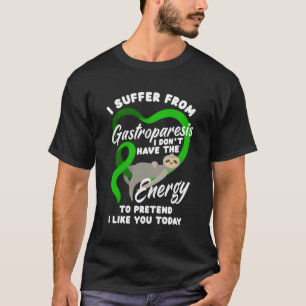 Ich leide unter Gastroparesis Gastroparesis Kriege T-Shirt