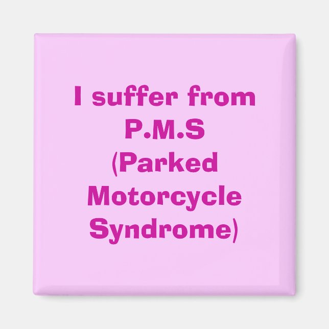 Ich leide unter P.M.S (Parked Motorrad Syndrome) Magnet (Vorne)