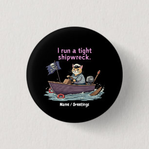 Ich leite ein straffes Schiffswrack Lustige Mutter Button
