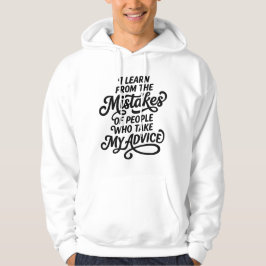 Ich lerne aus den Fehlern der Leute, die meine Anz Hoodie
