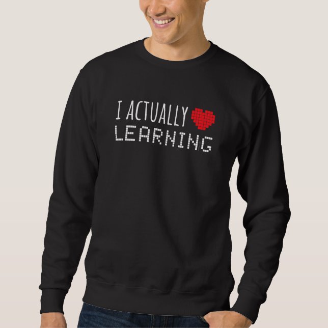 Ich lerne eigentlich Liebe an der Funny School Sweatshirt (Vorderseite)