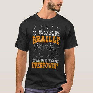 Ich lese Blindenschrift, was dein Blindes Awarene T-Shirt