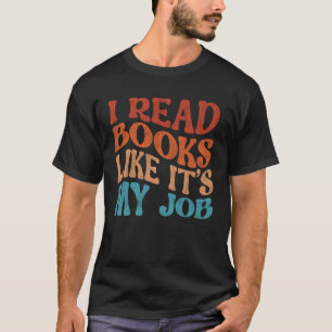 Ich lese Bücher, als wäre es mein buchstäbliches B T-Shirt