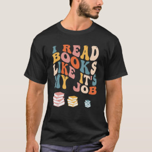 Ich lese Bücher, als wäre es meine Job-Bücher-Schu T-Shirt