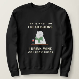 Ich lese Bücher, die ich trinke Wein, und ich weiß Sweatshirt