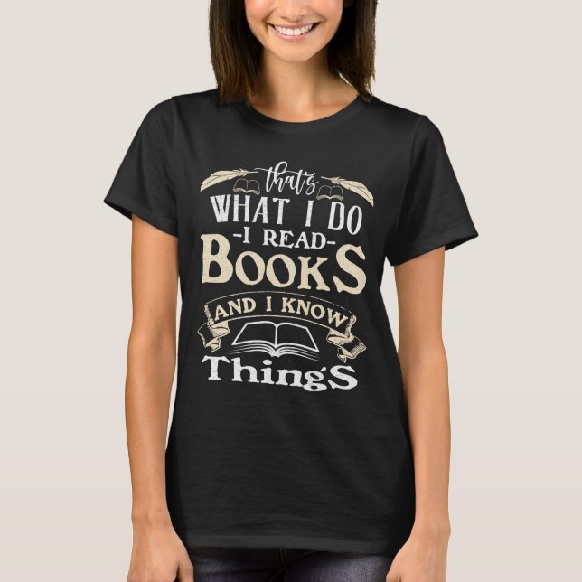 Ich lese Bücher und ich kenne Dinge T-Shirt (Vorderseite)