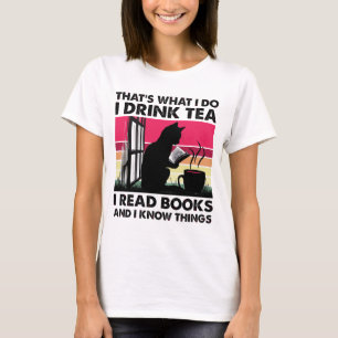 Ich lese Bücher und ich weiß Dinge T-Shirt