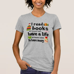 Ich lese Bücher, weil ich viele Leben führe T-Shirt