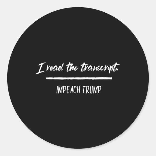 Ich lese das Transkript Impeach Trump Antitrump De Runder Aufkleber (Vorderseite)