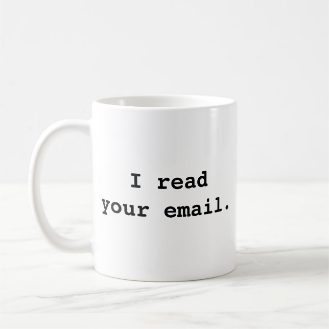 Ich lese deine E-Mail. Tasse (Links)