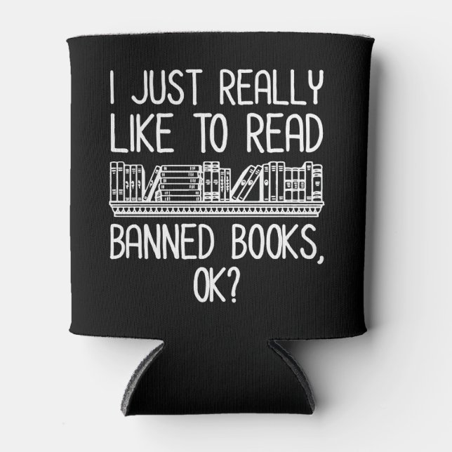 Ich lese gerne verbotene Bücher, ok? Dosenkühler (Vorderseite)