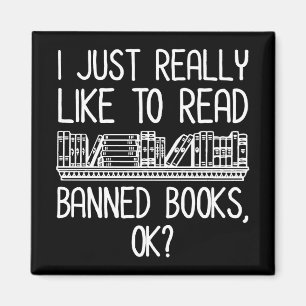 Ich lese gerne verbotene Bücher, ok? Magnet