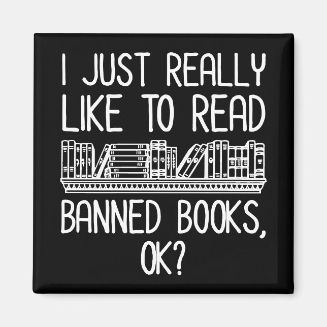 Ich lese gerne verbotene Bücher, ok? Magnet (Vorne)