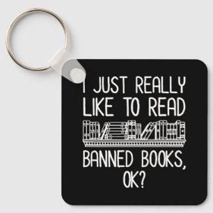 Ich lese gerne verbotene Bücher, ok? Schlüsselanhänger