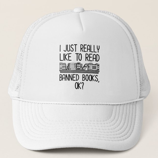 Ich lese gerne verbotene Bücher, ok? Truckerkappe (Vorderseite)