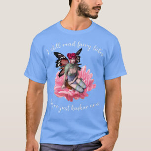 Ich lese immer noch Fairy Tales Theyre nur Kinkier T-Shirt
