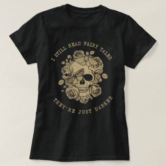 Ich lese immer noch Märchen aus dunkler Romantik S T-Shirt