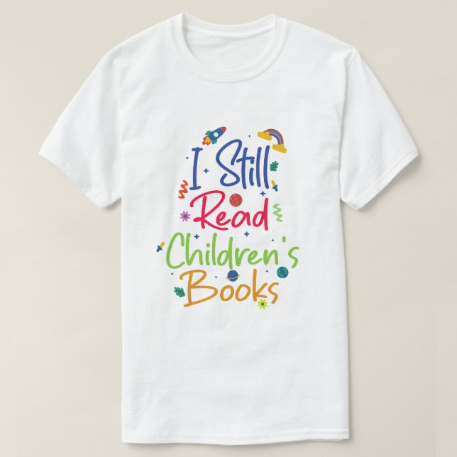 Ich lese noch Kinderbücher T-Shirt (Design vorne)