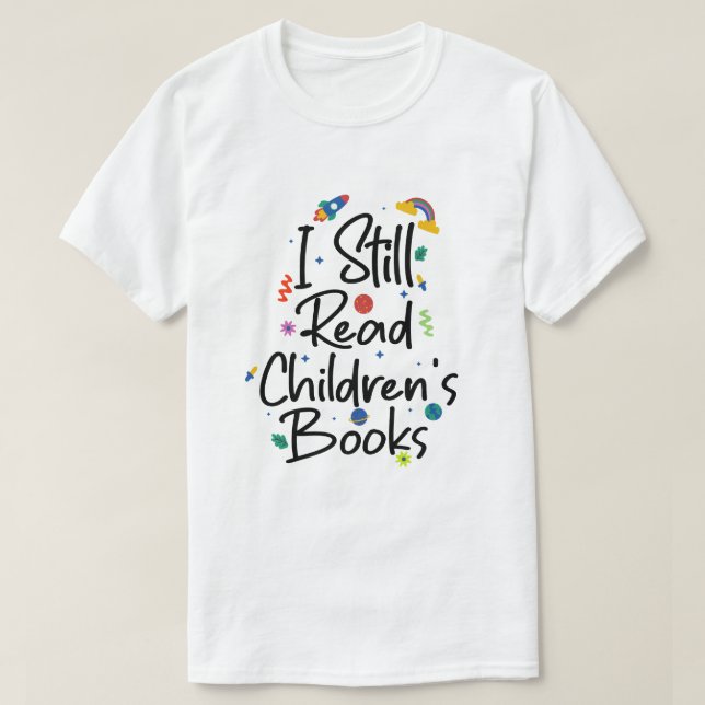Ich lese noch Kinderbücher T-Shirt (Design vorne)