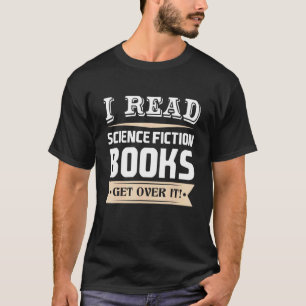 Ich lese Science Fiction Bücher, die darüber hinwe T-Shirt