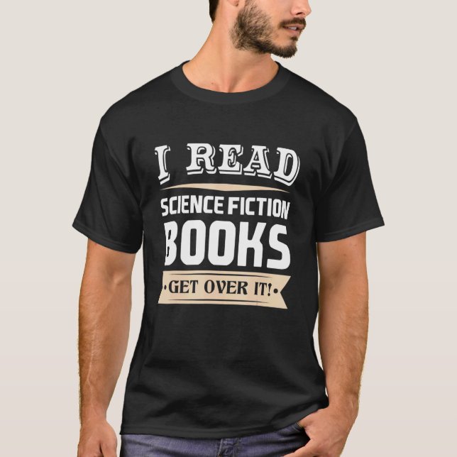 Ich lese Science Fiction Bücher, die darüber hinwe T-Shirt (Vorderseite)