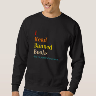 Ich lese verbotene Bücher aus keinem bestimmten Gr Sweatshirt