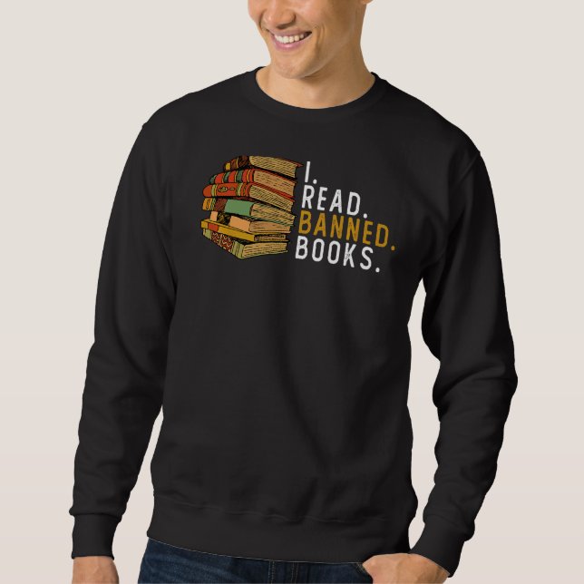 Ich lese verbotene Bücher, die ich lese, was ich b Sweatshirt (Vorderseite)