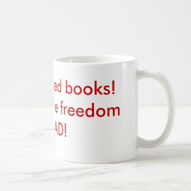Ich lese verbotene Bücher!Feiern Sie die Freiheit  Tasse (Rechts)