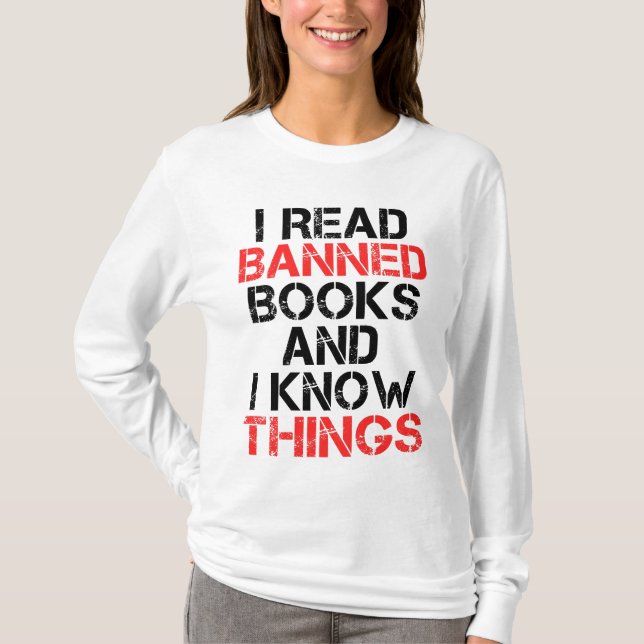 Ich lese verbotene Bücher und ich kenne Dinge T-Shirt (Vorderseite)