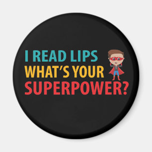 Ich lese Zeichen Lippen Was ist deine Supermacht T Magnet