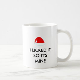 ICH LICKTE ES, ALSO IST ES MEINE Weihnachtsmannmüt Kaffeetasse