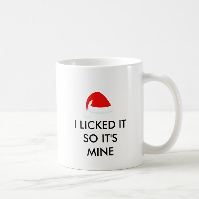 ICH LICKTE ES, ALSO IST ES MEINE Weihnachtsmannmüt Kaffeetasse (Rechts)