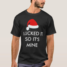 ICH LICKTE ES, ALSO IST ES MEINE Weihnachtsmannmüt T-Shirt